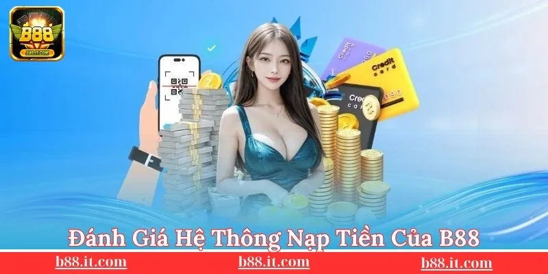 phan-tich-xu-ly-giao-dich-nap-tien-B88-trong-nam-2025